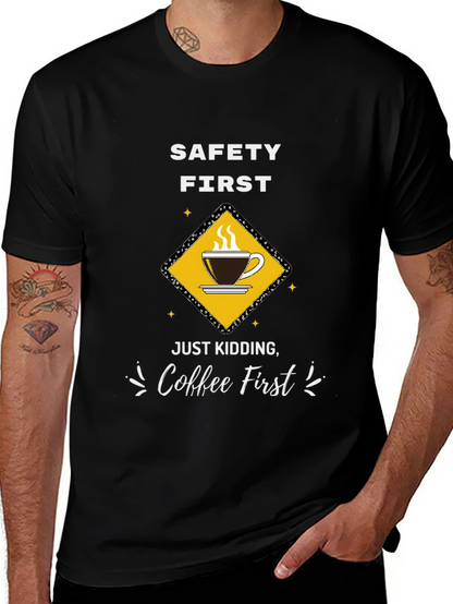 Coffee First T-Shirt - Funny Safety Slogan Tee