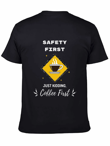 Coffee First T-Shirt - Funny Safety Slogan Tee