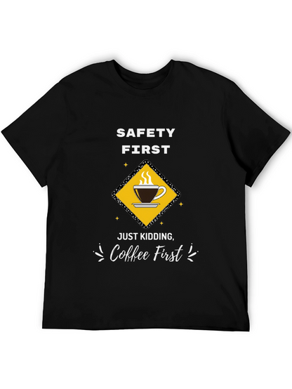 Coffee First T-Shirt - Funny Safety Slogan Tee
