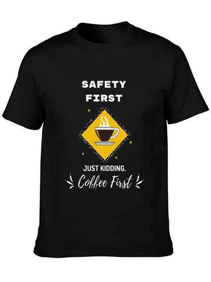 Coffee First T-Shirt - Funny Safety Slogan Tee