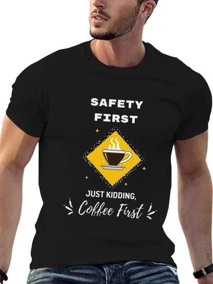 Coffee First T-Shirt - Funny Safety Slogan Tee