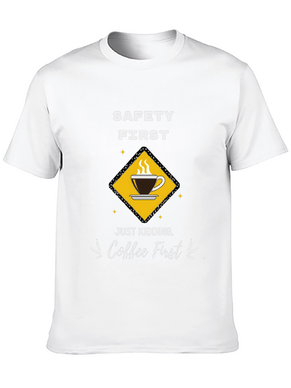 Coffee First T-Shirt - Funny Safety Slogan Tee