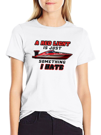 Red Light Boat T-Shirt - Hate It