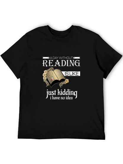 Funny Reading T-Shirt: A Day Without Reading