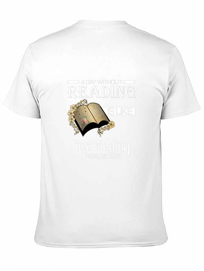 Funny Reading T-Shirt: A Day Without Reading