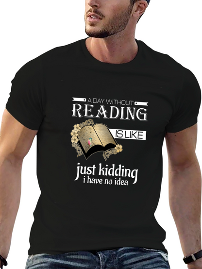 Funny Reading T-Shirt: A Day Without Reading