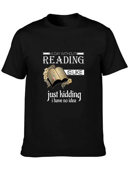 Funny Reading T-Shirt: A Day Without Reading