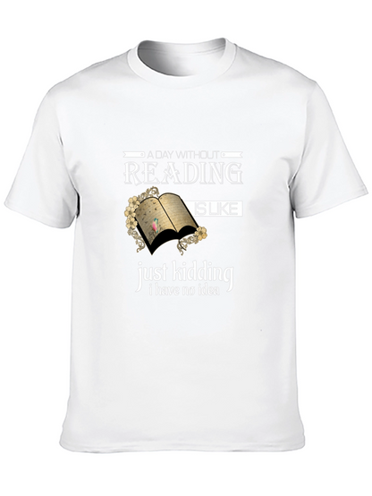Funny Reading T-Shirt: A Day Without Reading