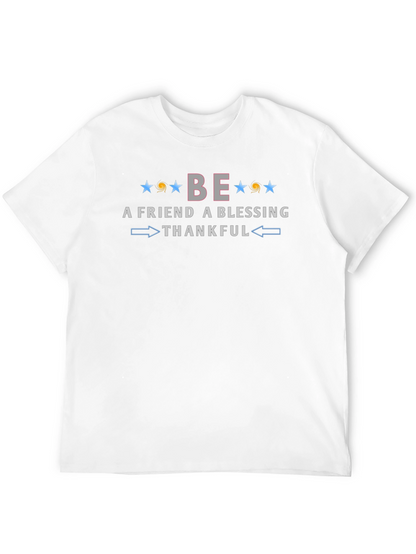 Be A Friend Blessing Thankful Graphic Tee