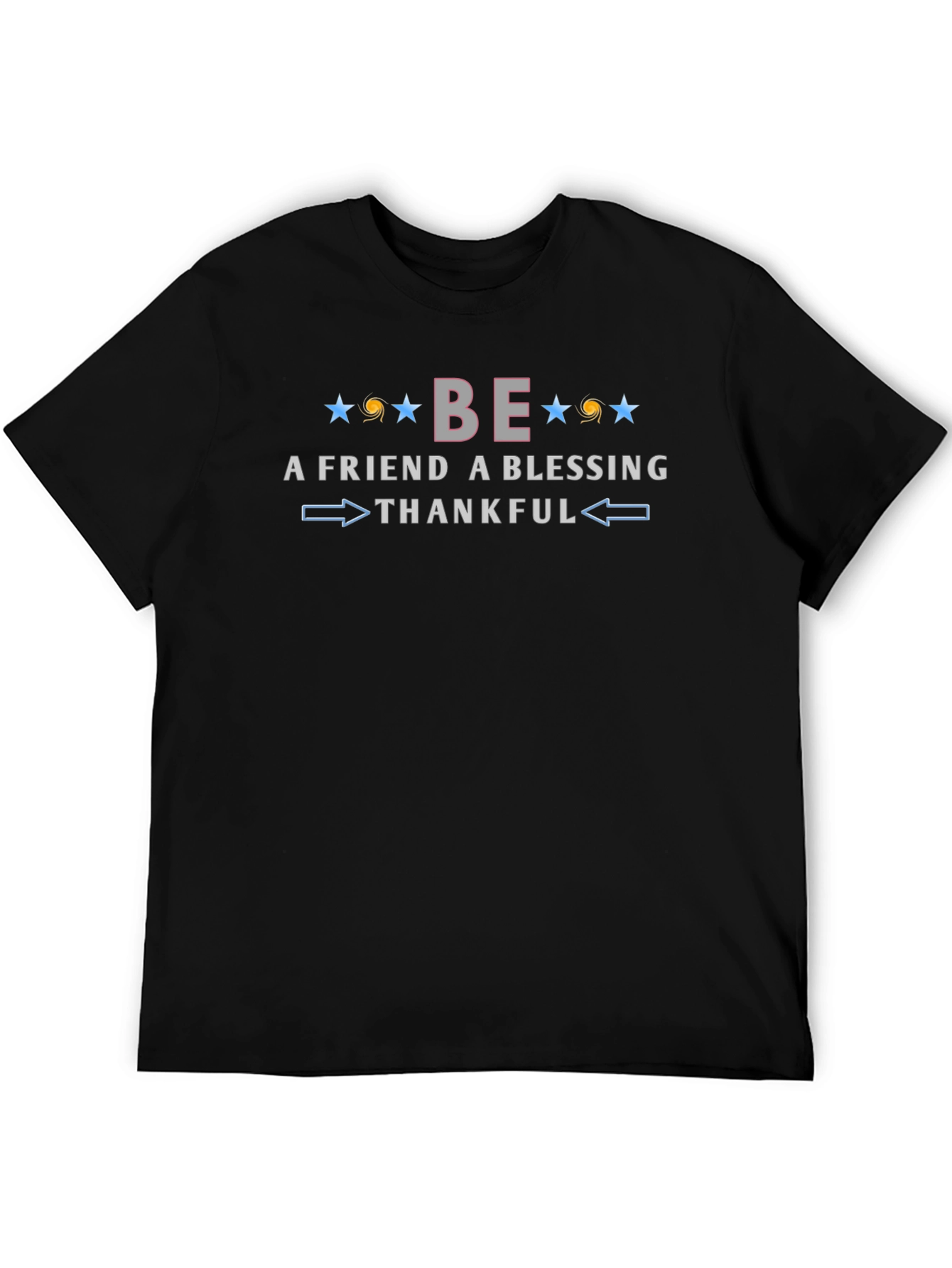 Be A Friend Blessing Thankful Graphic Tee