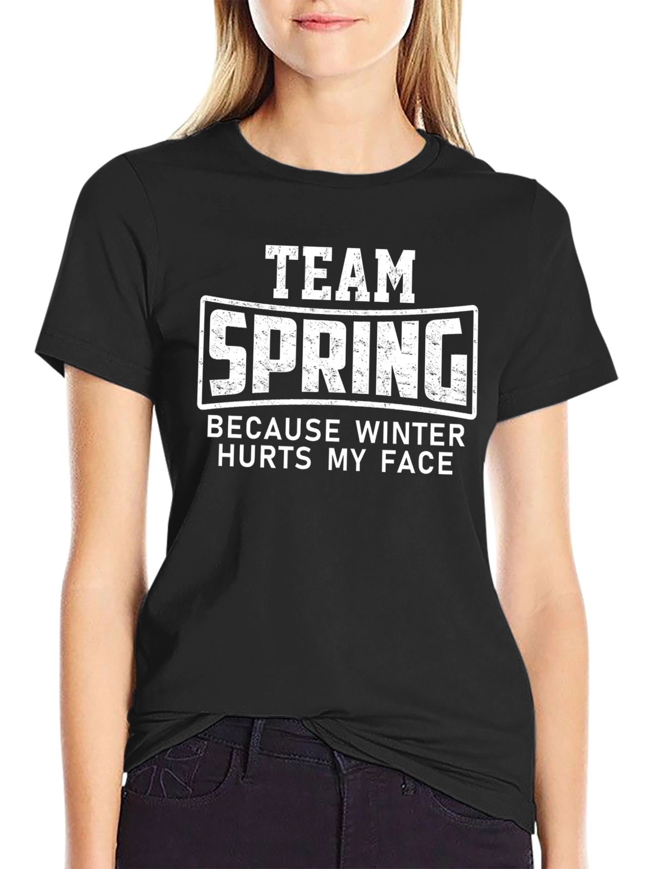 Team Spring T-Shirt - Because Winter Hurts My Face