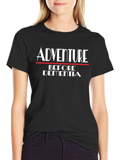 Adventure Before Dementia Tee