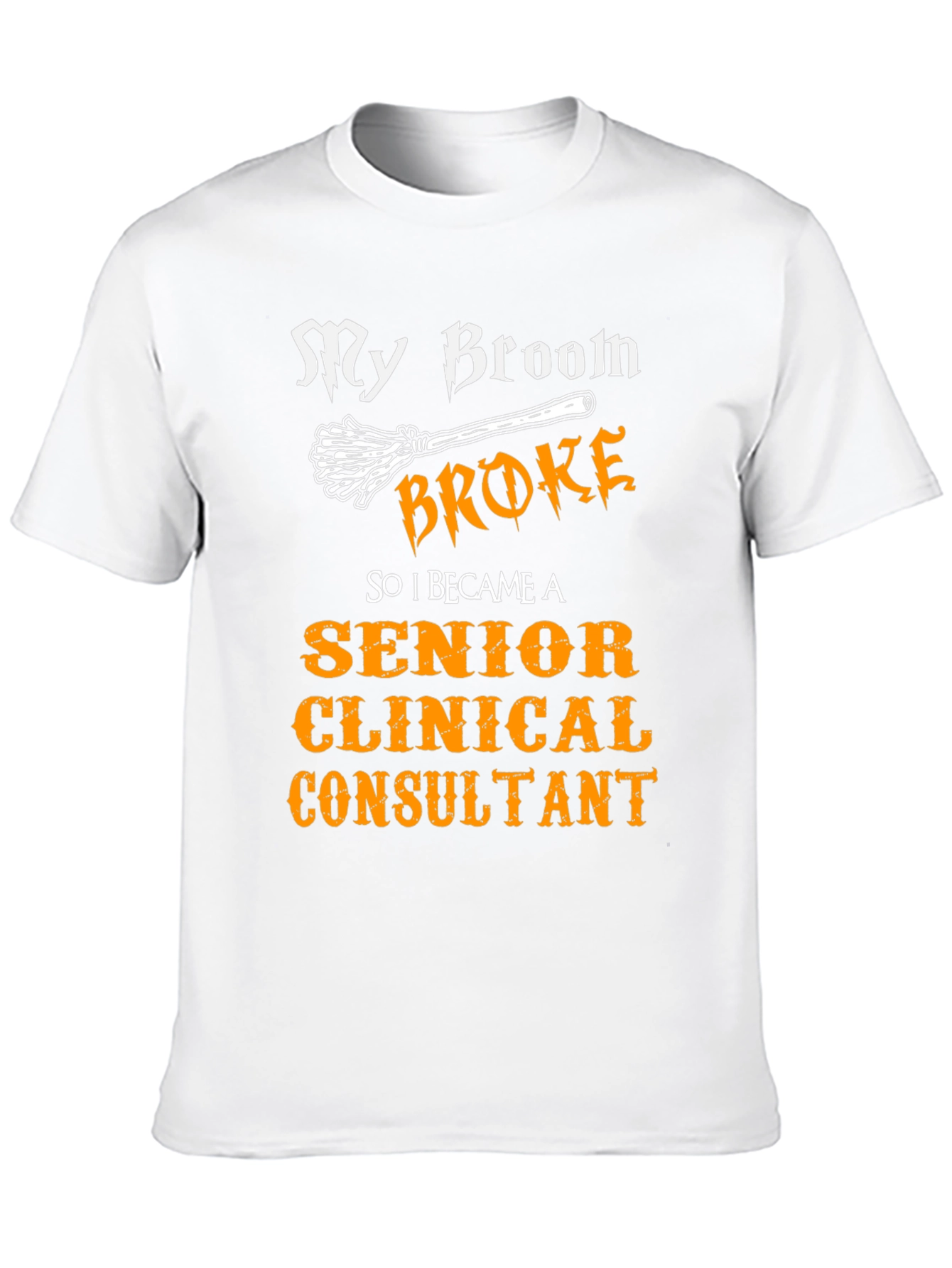 Senior Clinical Consultant T-Shirt - Broom Humor