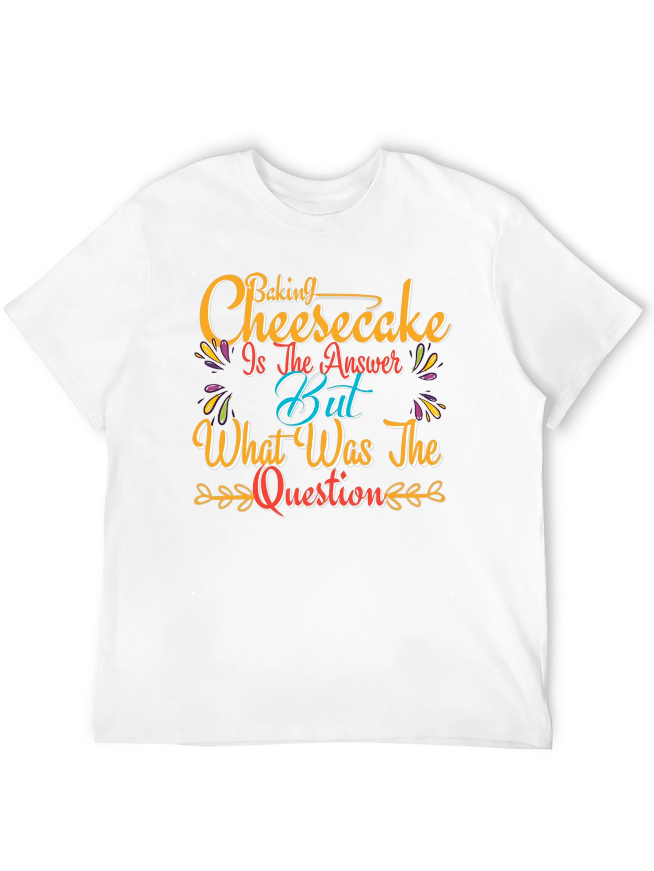 Baking Cheesecake T-Shirt - Funny Foodie Tee