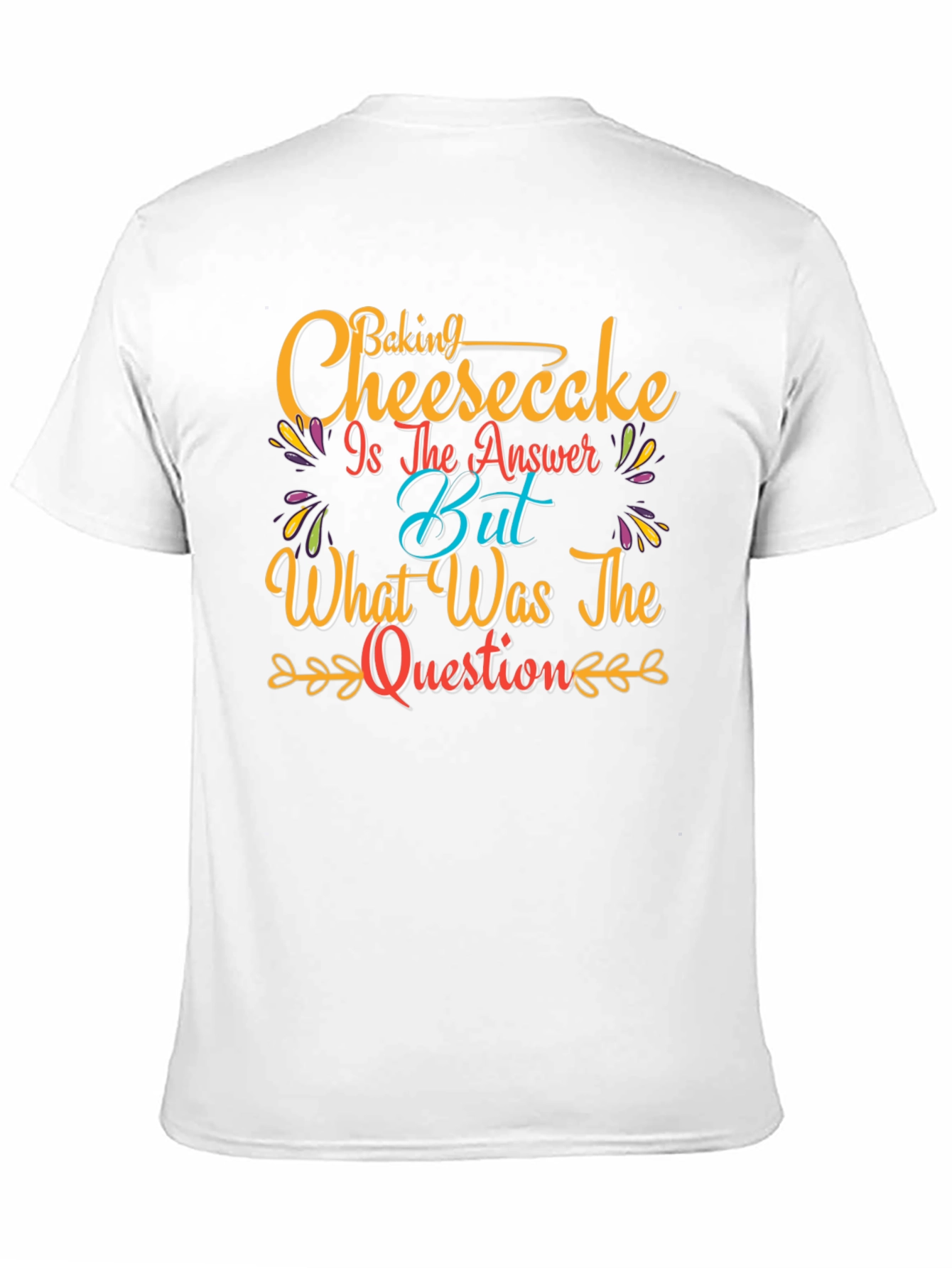 Baking Cheesecake T-Shirt - Funny Foodie Tee
