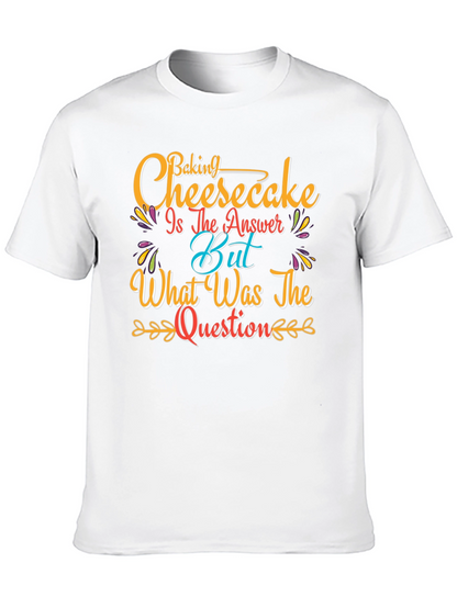 Baking Cheesecake T-Shirt - Funny Foodie Tee