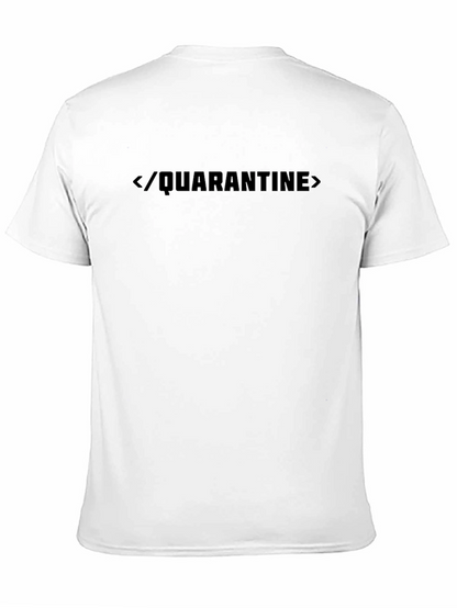 Quarantine Graphic Tee -  Funny Coder T-Shirt