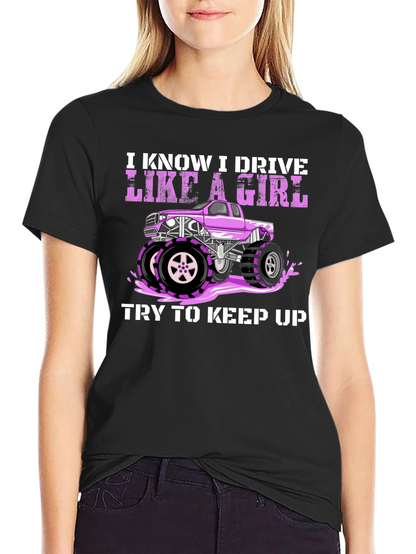 I Know I Drive Like a Girl T-Shirt