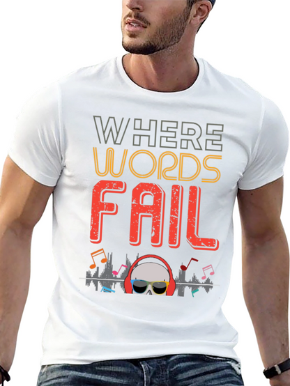Where Words Fail Music T-Shirt