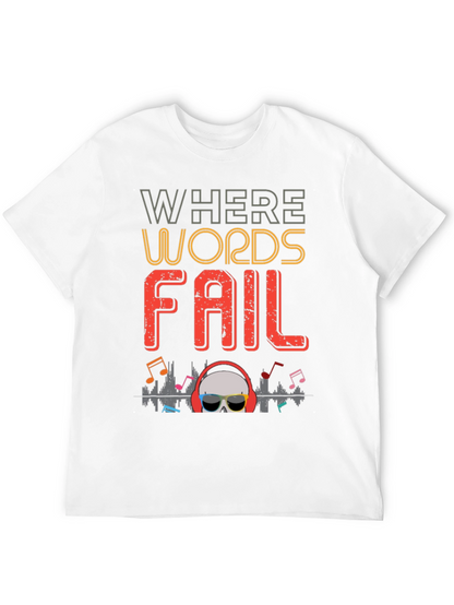 Where Words Fail Music T-Shirt