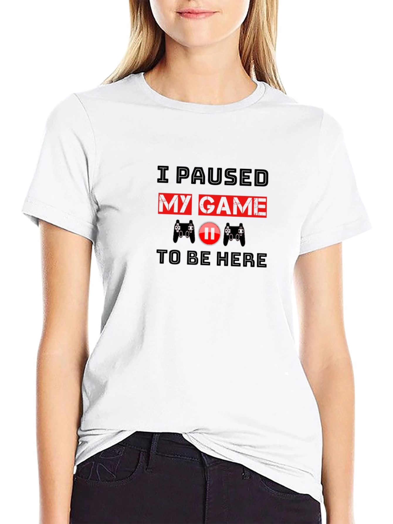 I Paused My Game to Be Here T-Shirt