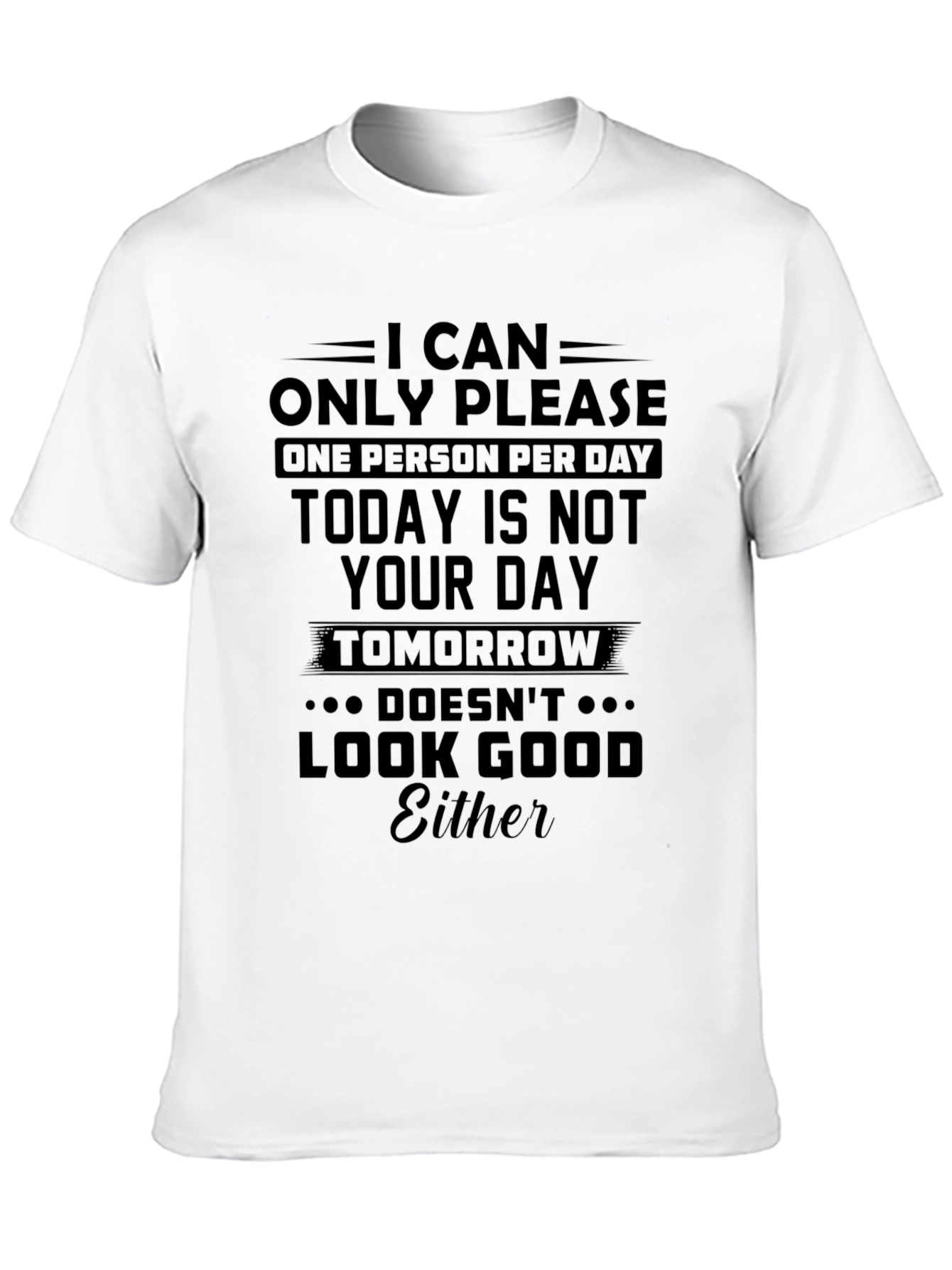 Humorous Graphic T-Shirt - I Can Only Please
