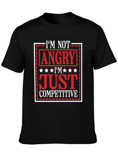 Im Not Angry Just Competitive Graphic T-Shirt