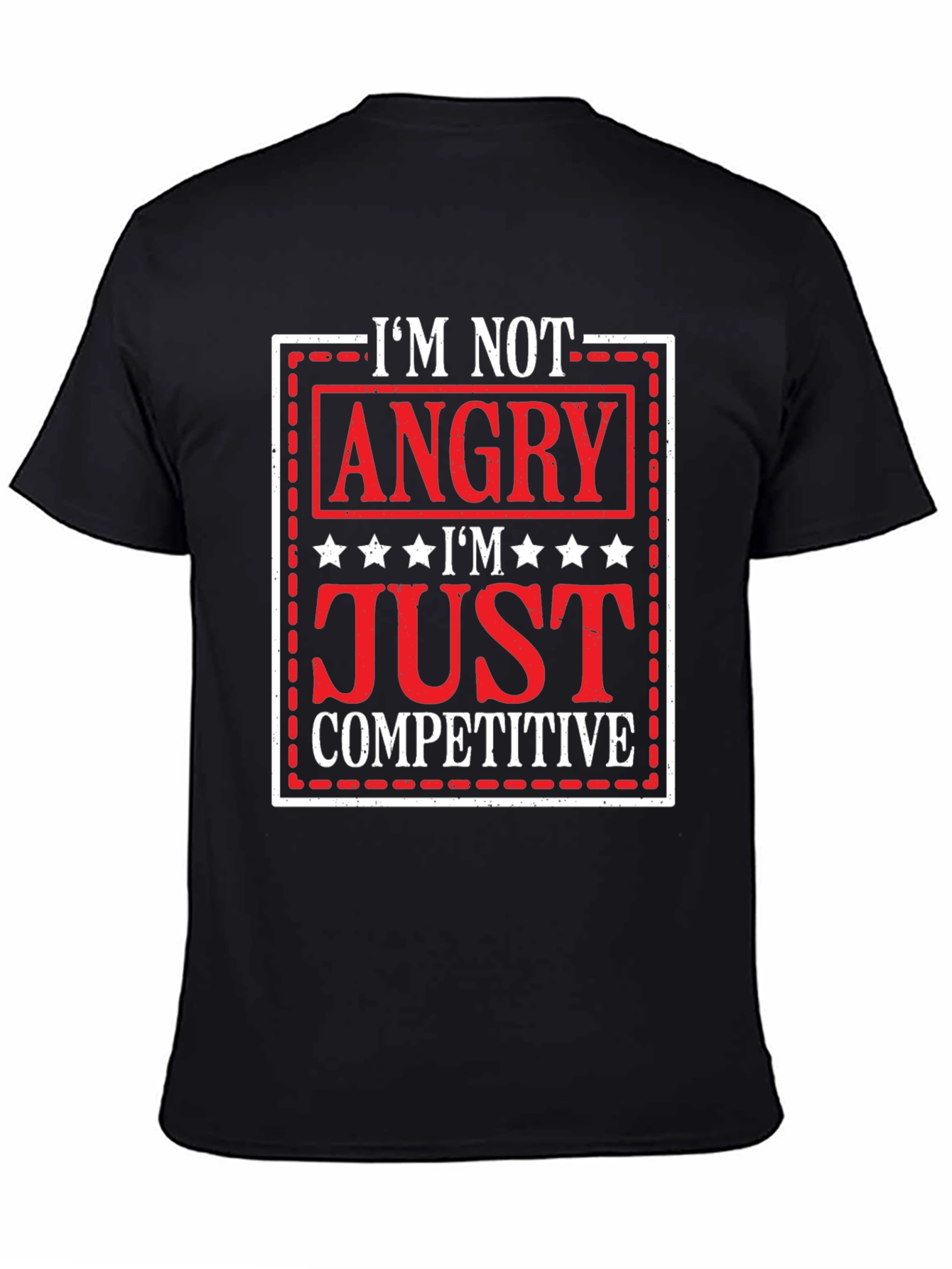 Im Not Angry Just Competitive Graphic T-Shirt