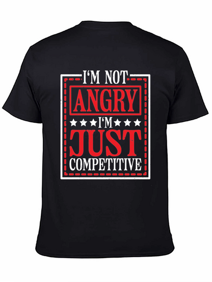 Im Not Angry Just Competitive Graphic T-Shirt
