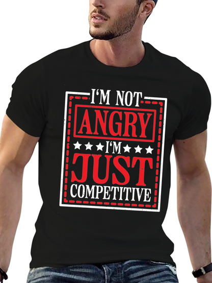 Im Not Angry Just Competitive Graphic T-Shirt