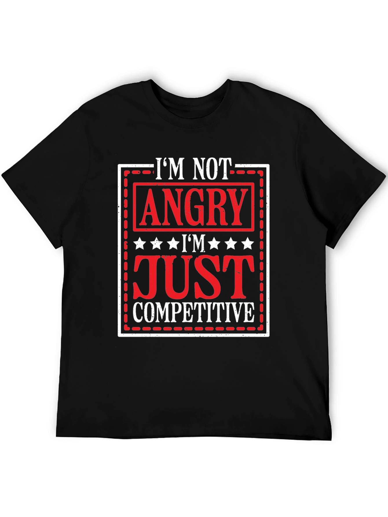 Im Not Angry Just Competitive Graphic T-Shirt