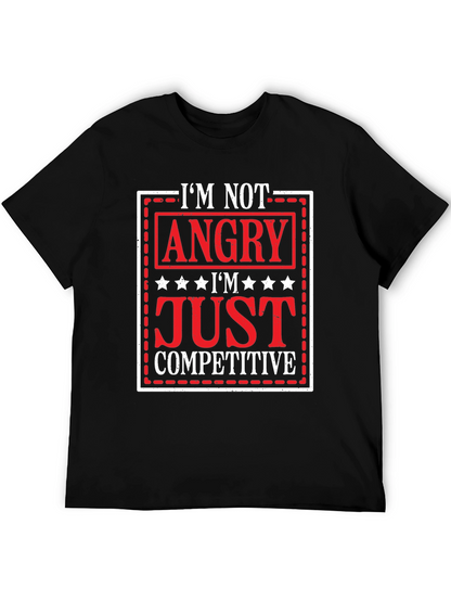 Im Not Angry Just Competitive Graphic T-Shirt