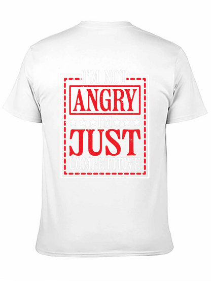 Im Not Angry Just Competitive Graphic T-Shirt