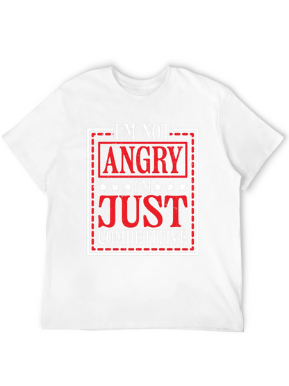 Im Not Angry Just Competitive Graphic T-Shirt