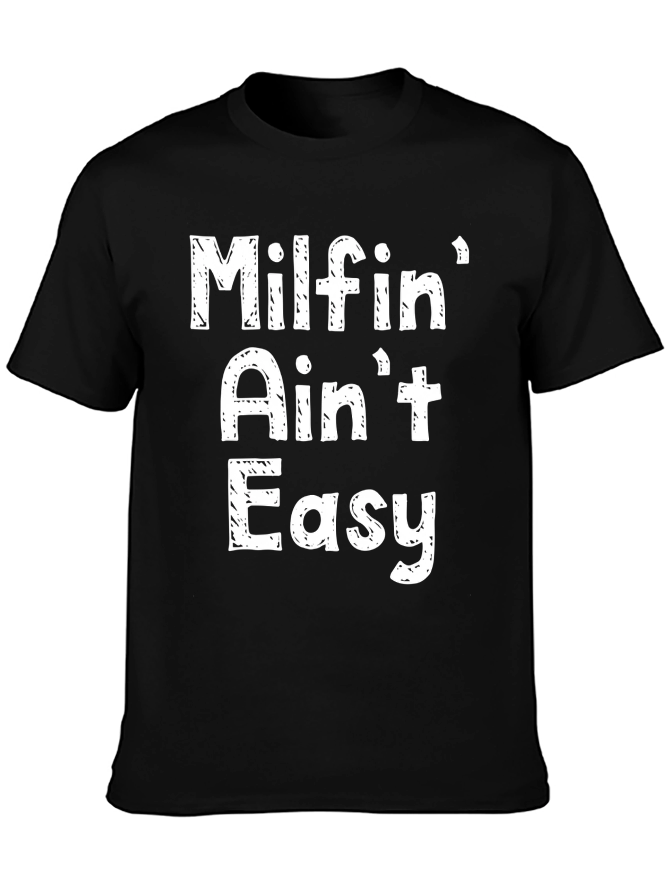 Milfin Aint Easy Graphic Tee - Novelty Black T-Shirt