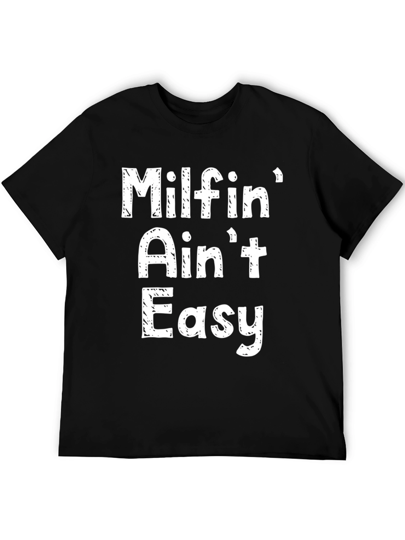 Milfin Aint Easy Graphic Tee - Novelty Black T-Shirt