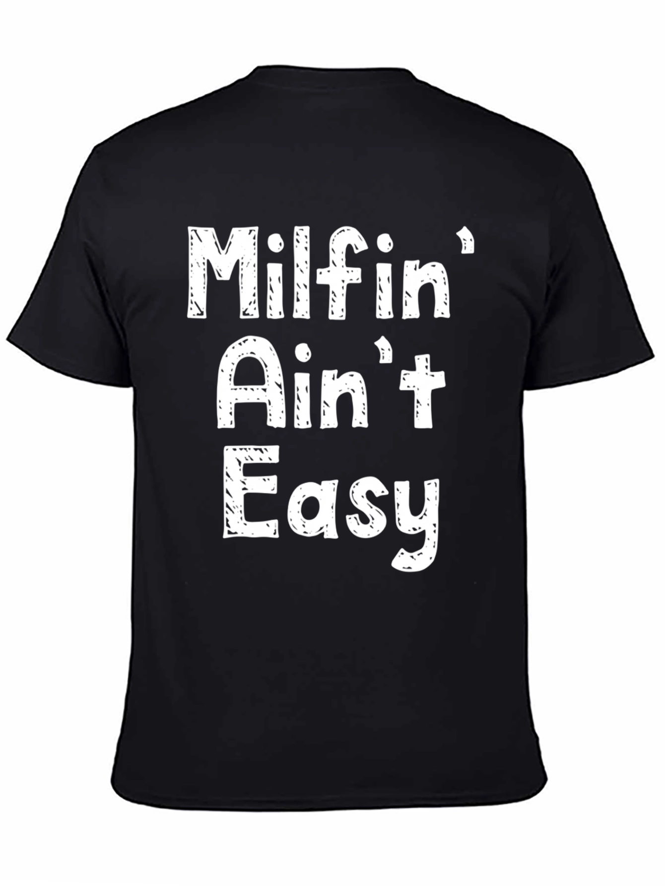 Milfin Aint Easy Graphic Tee - Novelty Black T-Shirt