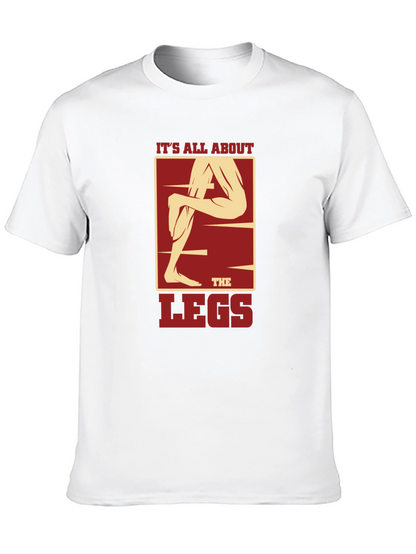 Its All About the Legs Graphic T-Shirt