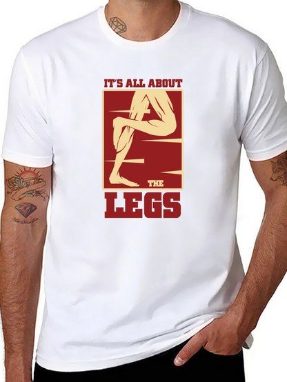 Its All About the Legs Graphic T-Shirt