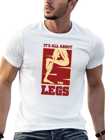 Its All About the Legs Graphic T-Shirt