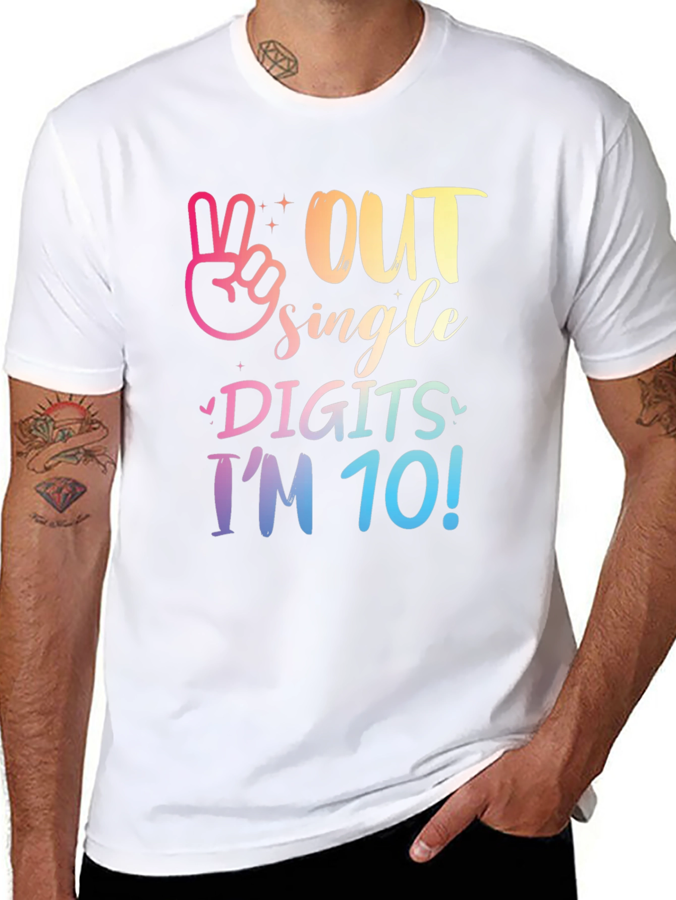 Out Single Digits Im 10! T-Shirt