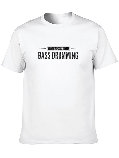 I Love Bass Drumming Graphic T-Shirt