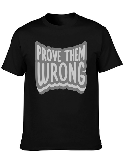 Prove Them Wrong Graphic Tee - Motivational T-Shirt