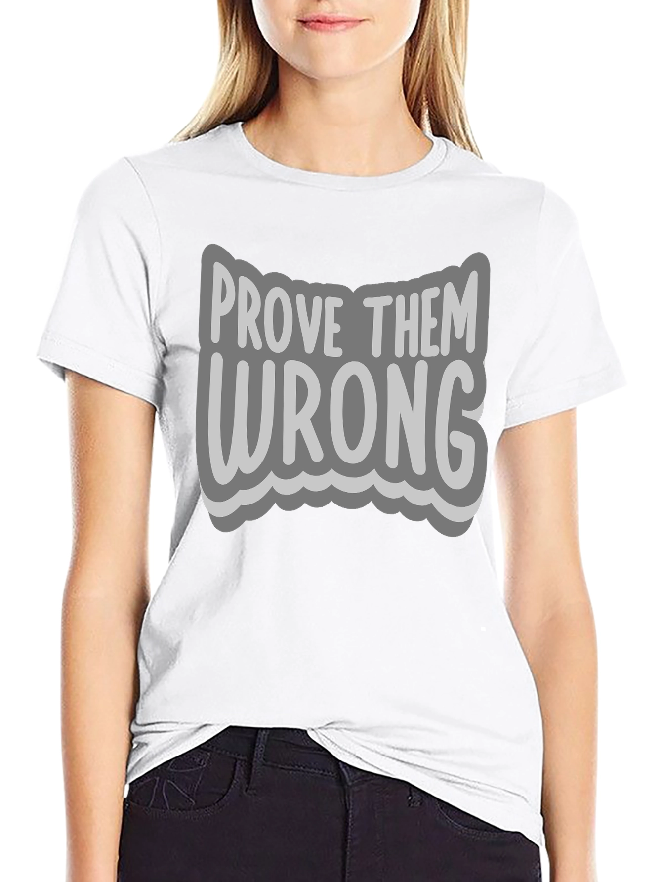 Prove Them Wrong Graphic Tee - Motivational T-Shirt