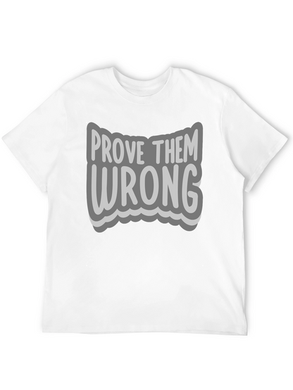 Prove Them Wrong Graphic Tee - Motivational T-Shirt