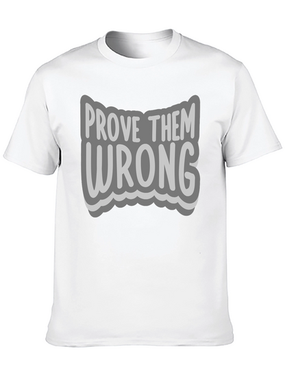 Prove Them Wrong Graphic Tee - Motivational T-Shirt