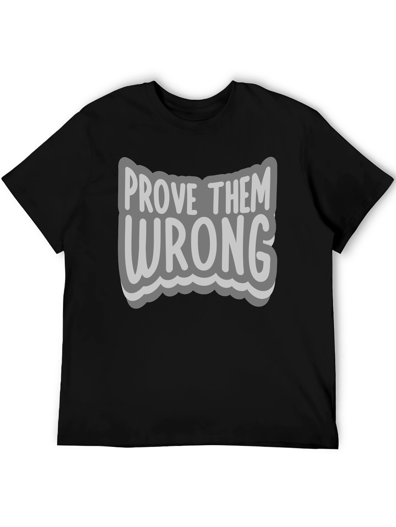 Prove Them Wrong Graphic Tee - Motivational T-Shirt
