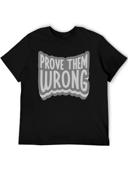 Prove Them Wrong Graphic Tee - Motivational T-Shirt