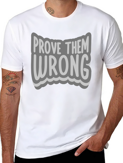 Prove Them Wrong Graphic Tee - Motivational T-Shirt