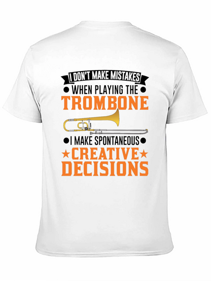 Trombone Player T-Shirt: I Make Creative Decisions